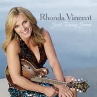 Rhonda Vincent Good Thing Going