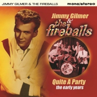 Gilmer, Jimmy & The Fireballs Quite A Party - The Early As & Bs