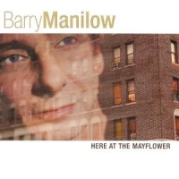 Manilow, Barry Here At The Mayflower
