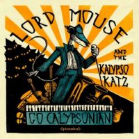 Lord Mouse & The Kalypso Katz Go Calypsonian