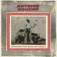 Dougbe, Antoine Et L'orchestre Poly-rythmo De Cotonou