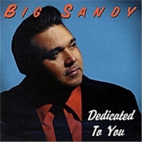 Big Sandy Dedicated To You