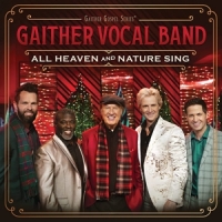 Gaither Vocal Band All Heaven & Nature Sing