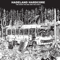 Good, The Bad & The Zugly Hadeland Hardcore