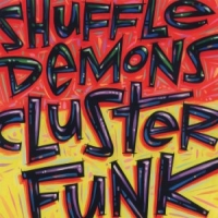 Shuffle Demons Clusterfunk