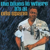 Spann, Otis Blues Is Where It's At