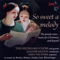 Hildegard Choir So Sweet A Melody
