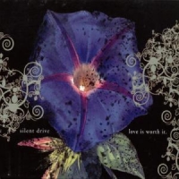 Silent Drive Love Is Worth It