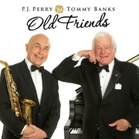Perry, P.j. & Tommy Banks Old Friends