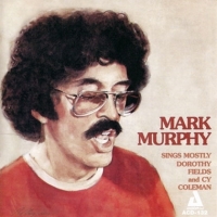 Murphy, Mark Sings Mostly Dorothy Fields And Cy
