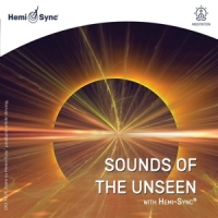 Whittemore, Alan Tower & David Berg Sounds Of The Unseen With Hemi-sync