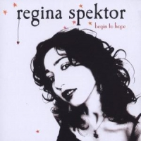 Regina Spektor Begin To Hope
