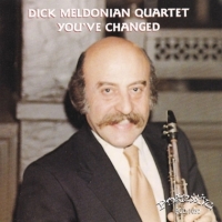 Dick Meldonian Quartet You Ve Changed