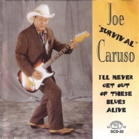 Caruso, Joe  Survival I Ll Never Get Out Of These Blues A