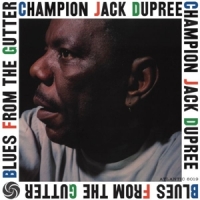 Champion Jack Dupree Blues From The Gutter