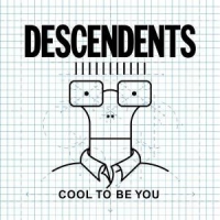 Descendents Cool To Be You