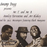 Turrentine, Stanley / Art Blakey And Swamp Dogg Presents Mr.t And Mr. B
