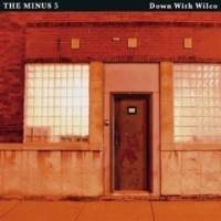Wilco / Minus 5 Down With Wilco