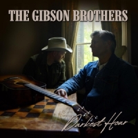 Gibson Brothers Darkest Hour