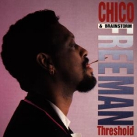 Freeman, Chico & Brainstorm Threshold