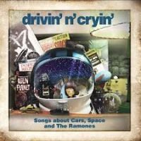 Drivin 'n' Cryin Songs About Cars,  Space & The Ramones -mcd-