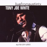 White, Tony Joe Live From Austin Tx