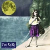 First Aid Kit The Big Black And The Blue