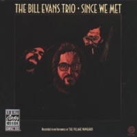Evans Trio, Bill Since We Met