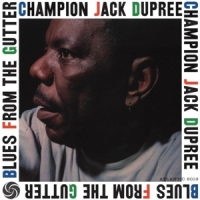 Dupree, Champion Jack Blues From The Gutter