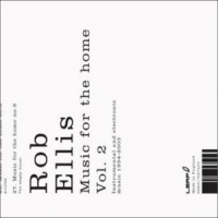Ellis, Rob Music For The Home V.2