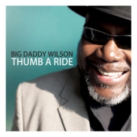 Big Daddy Wilson Thumb A Ride