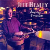 Healey, Jeff Among Friends