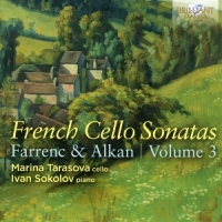 Tarasova, Marina & Ivan Sokolov French Cello Sonatas Volume 3: Farrenc & Alkan