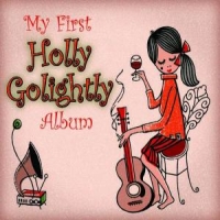 Golightly, Holly My First Holly Golightly Album
