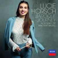 Lucie Horsch, Academy Of Ancient Mus Baroque Journey