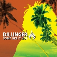 Dillinger Some Like It Hot