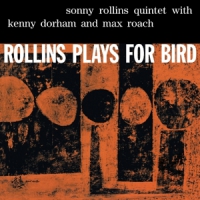 Rollins, Sonny Rollins Plays For Bird -ltd-