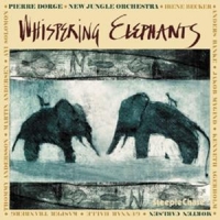 Dorge, Pierre & New Jungle Orchestra Whispering Elephants