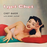 Baker, Chet & Bobby Jaspar I Get Chet -bonus Tr-