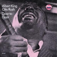 King, Albert / Otis Rush Door To Door