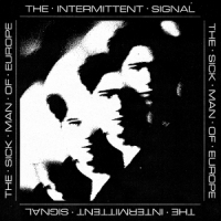 Sick Man Of Europe The Intermittent Signal