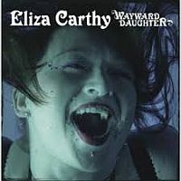 Carthy, Eliza Wayward Daughter