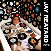 Reatard, Jay Matador Singles '08