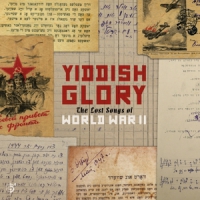 Yiddish Glory The Lost Songs Of World War Ii
