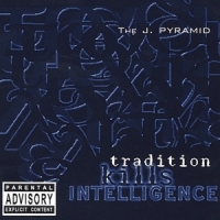 J. Pyramid Tradition Kills Intelligence