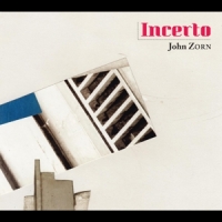 Zorn, John Incerto