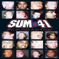 Sum 41 All Killer, No Filler