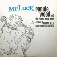 Ronnie Wood Band, The Mr. Luck - A Tribute To Jimmy Reed