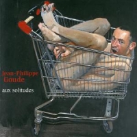 Goude, Jean Philippe Aux Solitudes