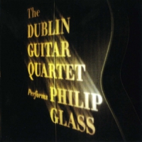 Glass, Philip Dublin Guitar Quartet Plays